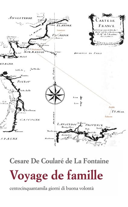 Voyage de famille. Centocinquantamila giorni di buona volontà - Cesare de Coularé de La Fontaine - copertina