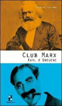 Club Marx. Karl e Groucho - Michele Palumbo - copertina