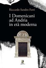 I domenicani ad Andria in età moderna