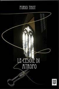 Le cesoie di Atropo - Furio Thot - copertina