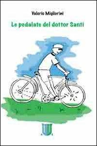 Le pedalate del dottor Santi - Valerio Migliorini - copertina