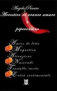 Acrostico di arance amare e peperoncino - Angela Panaro - copertina