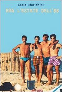 Era l'estate dell'88 - Carlo Morichini - copertina