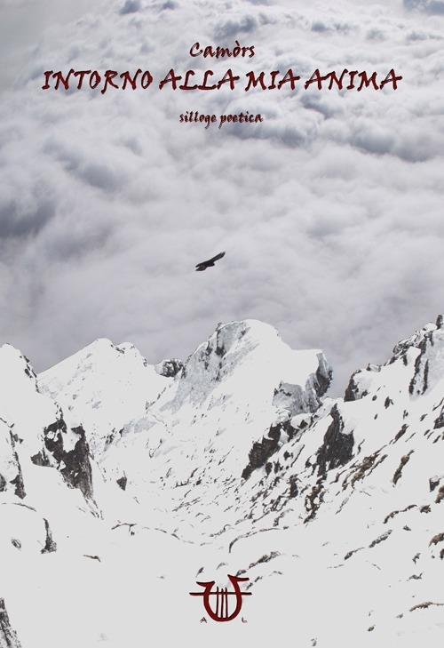 Intorno alla mia anima. Ediz. italiana e inglese - Camòrs - copertina
