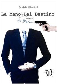 La mano del destino - Davide Minotti - copertina