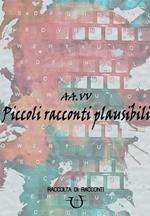 Piccoli racconti plausibili
