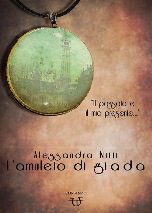 L' amuleto di giada - Alessandra Nitti - copertina