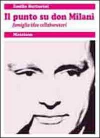 Il punto su don Milani. Famiglia idee collaboratori - Emilio Butturini - copertina