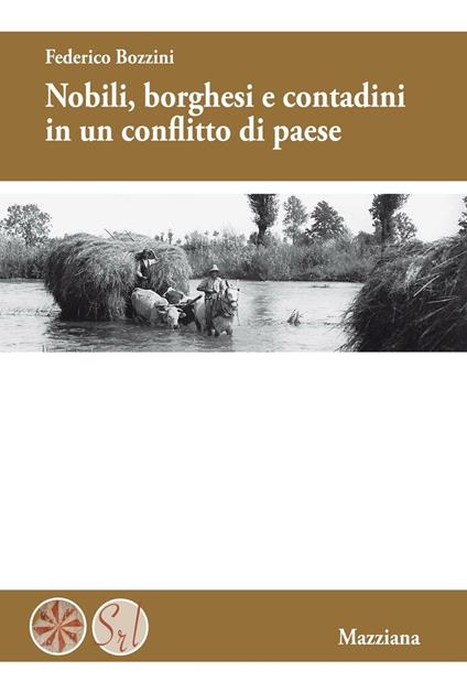 Nobili, borghesi e contadini in un conflitto di paese. Nuova ediz. - Federico Bozzini - copertina