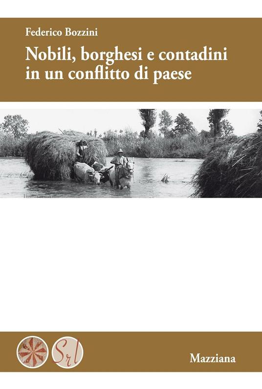 Nobili, borghesi e contadini in un conflitto di paese. Nuova ediz. - Federico Bozzini - copertina