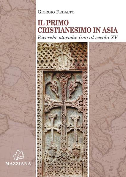 Il primo cristianesimo in Asia. Ricerche storiche fino al secolo XV - Giorgio Fedalto - copertina