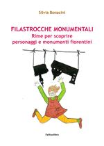 Filastrocche monumentali. Rime per scoprire personaggi e monumenti fiorentini