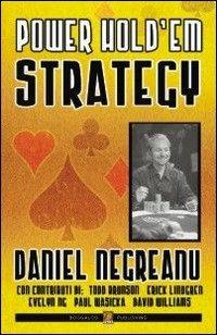 Power hold'em strategy. Ediz. italiana - Daniel Negreanu - copertina