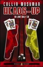 Heads-up. No limits hold'em. Ediz. italiana