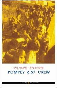 Pompey 6.57 crew. Ediz. italiana - Cass Pennant,Rob Silvester - copertina