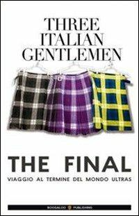 Three italian gentlemen. The final. Viaggio al termine del mondo ultras - copertina