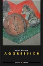 Aggression. Ediz. italiana