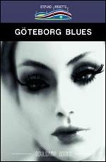 Göteborg Blues. Ediz. italiana