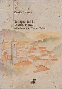 Tollegno 1861, un giorno in paese all'indomani dell'Unità d'Italia - Danilo Craveia - copertina