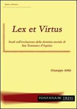 Lex et virtus. Studi sull'evoluzione della dottrina morale di san Tommaso d'Aquino