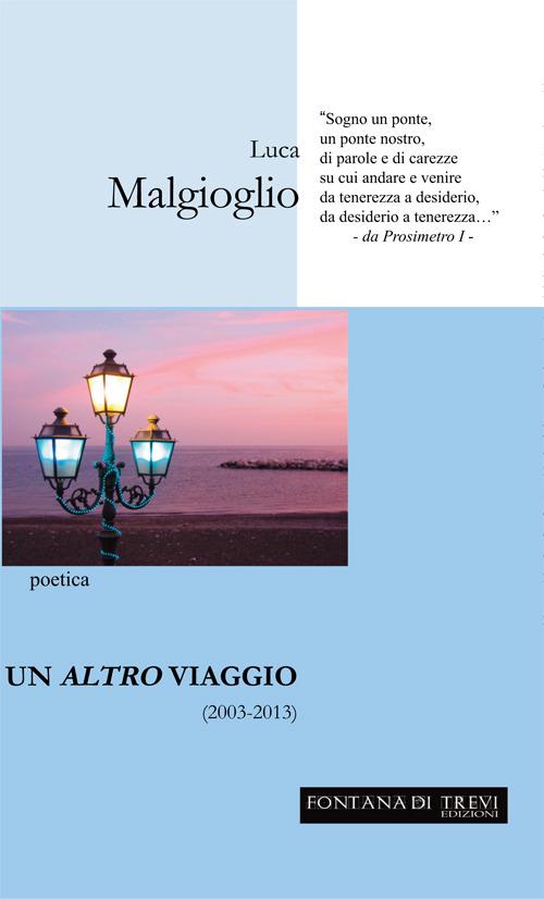 Un altro viaggio (2003-2013) - Luca Malgioglio - copertina