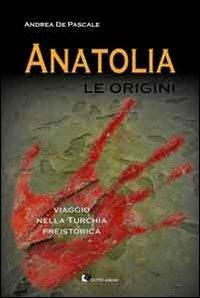 Anatolia. Le origini - Andrea De Pascale - copertina
