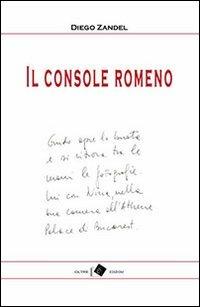 Il console romeno e altri racconti - Diego Zandel - copertina