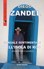 Manuale sentimentale dell'isola di Kos (ovvero come trovare il paradiso)