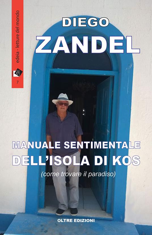 Manuale sentimentale dell'isola di Kos (ovvero come trovare il paradiso) - Diego Zandel - copertina