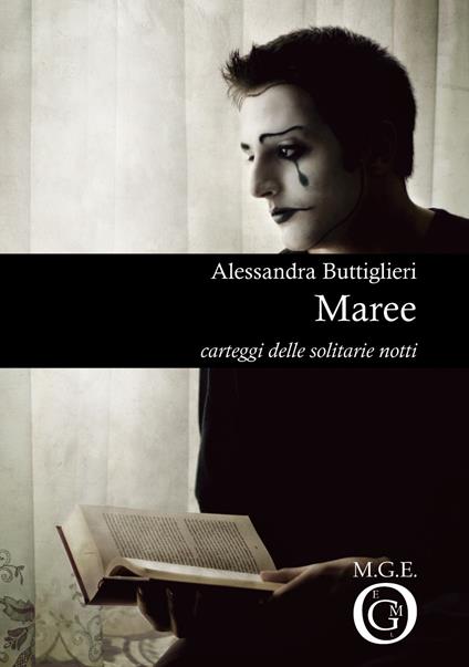 Maree. Carteggi delle solitarie notti - Alessandra Buttiglieri - ebook