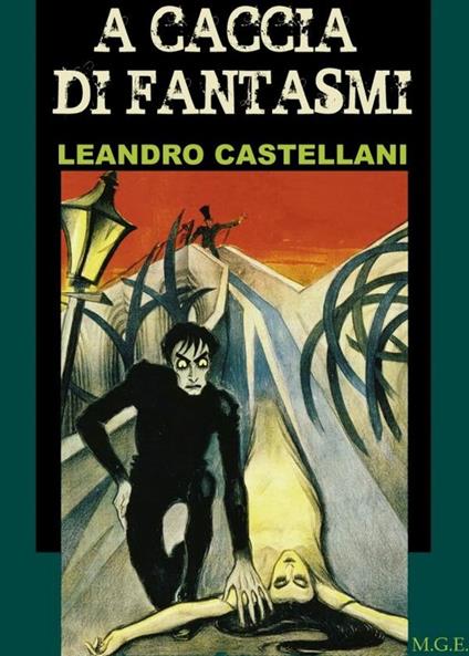 A caccia di fantasmi - Leandro Castellani - ebook