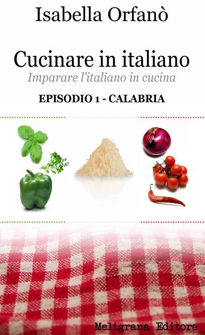 Cucinare in italiano - Isabella Orfanò - ebook