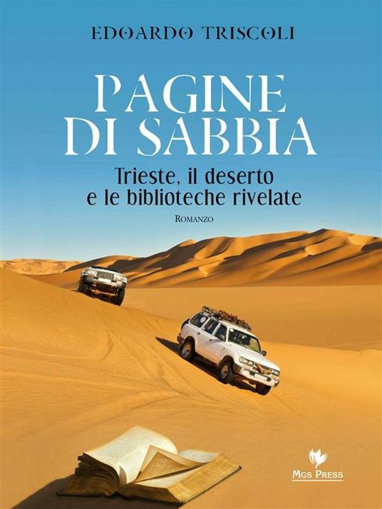 Pagine di sabbia. Trieste, il deserto e le biblioteche rivelate - Edoardo Triscoli,C. Giovanella - ebook