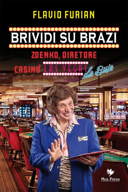 Brividi su Brazi. Zdenko diretore casinò Las Vegas De Buje - Flavio Furian - copertina