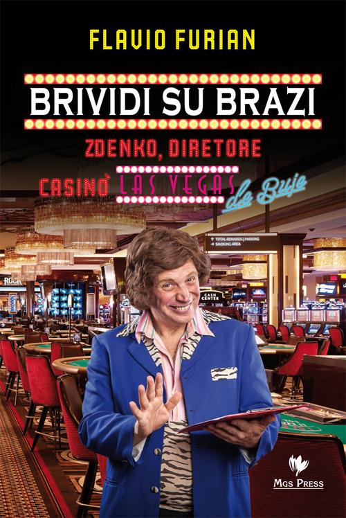 Brividi su Brazi. Zdenko diretore casinò Las Vegas De Buje - Flavio Furian - copertina