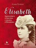 Elisabeth, imperatrice d'Austria e regina d'Ungheria