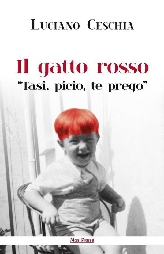 Il gatto rosso. «Tasi, picio, te prego» - Luciano Ceschia - copertina