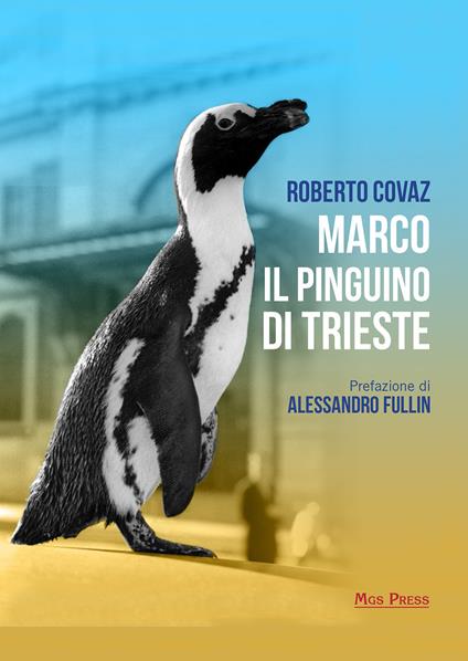 Marco il pinguino di Trieste - Roberto Covaz - copertina