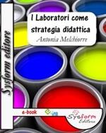 I laboratori come strategia didattica. La continua ricerca per il successo formativo degli alunni