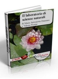 Il laboratorio di scienze - Maria Antonietta Damiano,Valeria Fiorini - ebook