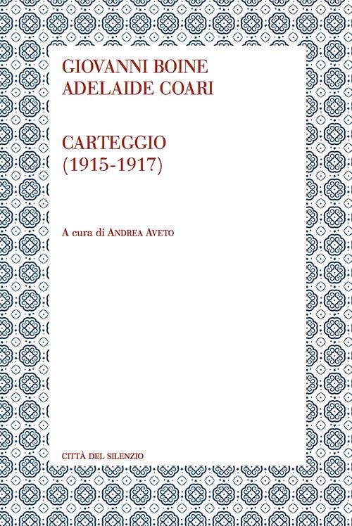 Carteggio (1915-1917) - Giovanni Boine,Adelaide Coari - copertina