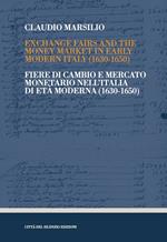 Exchange fairs and the money market in Early Modern Italy (1630-1650)-Fiere di cambio e mercato monetario nell'Italia di Età Moderna (1630-1650)