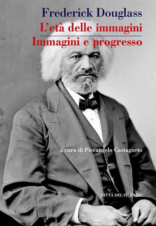 L'età delle immagini. Immagini e progresso - Frederick Douglass - copertina