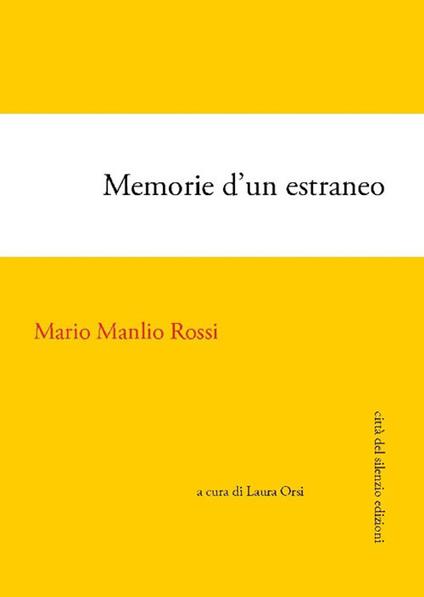 Memorie d'un estraneo. Autobiografia - Mario Manlio Rossi - copertina