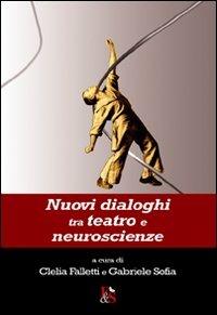 Nuovi dialoghi tra teatro e neuroscienze - copertina