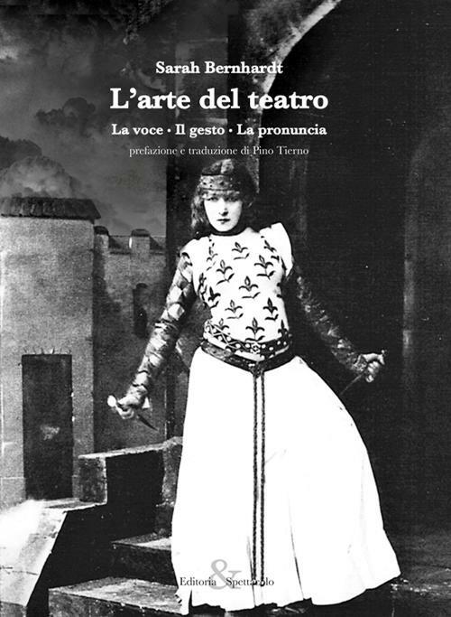 L'arte del teatro. La voce, il gesto, la pronuncia - Sarah Bernhardt - copertina