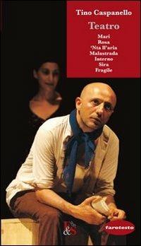 Teatro: Mari-Rosa-'Nta ll'aria-Malastrda-Interno-Sira-Fragile - Tino Caspanello - copertina