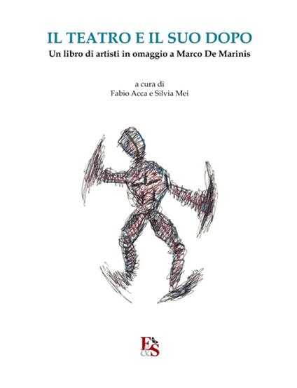 Il teatro e il suo dopo. Un libro di artisti in omaggio a Marco De Marinis - copertina