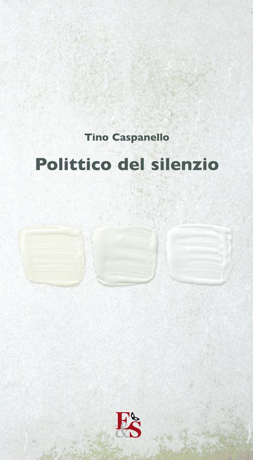 Polittico del silenzio - Tino Caspanello - copertina