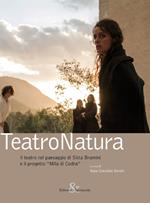 TeatroNatura. Il teatro nel paesaggio di Sista Bramini e il progetto «Mila di Codra»